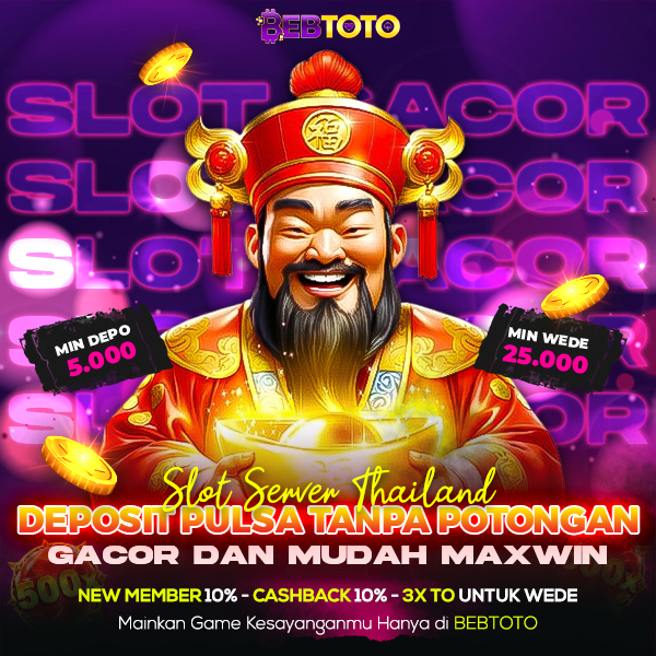 Bebtoto Deposit Pulsa Tanpa Potongan Slot Thailand Gacor dan Mudah Maxwin.