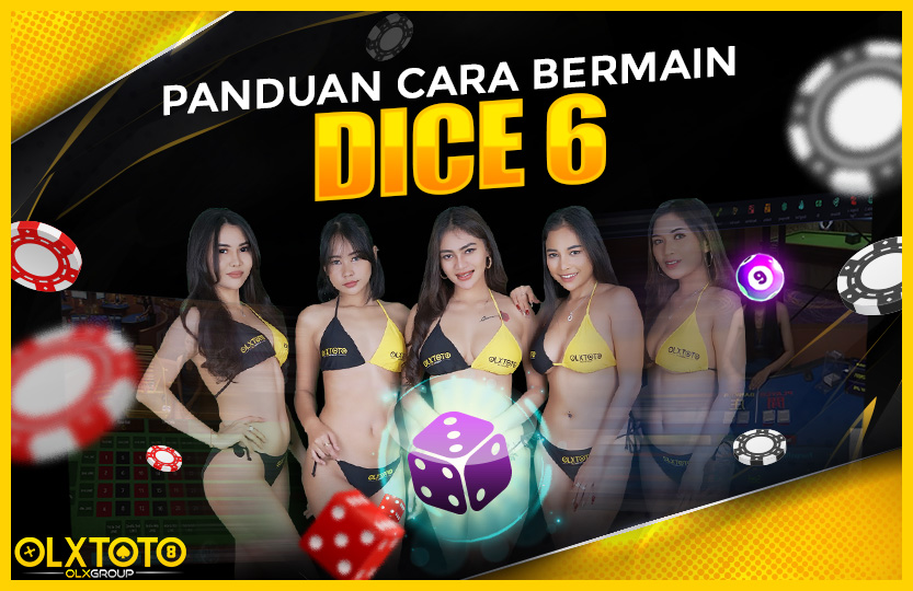 CARA BERMAIN DICE 6